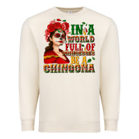 Sandshell In a world full of princesses be a chingona Premium Sweatshirt - NancyCooperArtShop