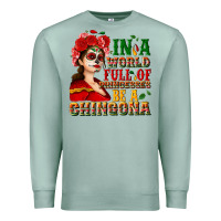 Seafoam In a world full of princesses be a chingona Premium Sweatshirt - NancyCooperArtShop
