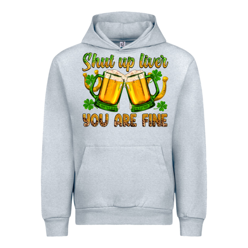 St. Patrick’s Day Shut Up Liver You Are Fine Urban Hoodie by OliviaCreatesArt | Teevron