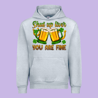 St. Patrick’s Day Shut Up Liver You Are Fine Urban Hoodie Designed By Oliviacreatesart