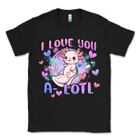 Love You A Lotl Classic Tee | Teevron