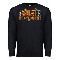 Black Gobble Til You Wobble with Turkey Premium Sweatshirt - texasbilliewilder