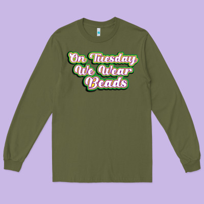 On Tuesday We Wear Beads Long Sleeve Tee Designed By Maliassmallbusiness