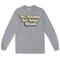 Heather Grey on tuesday we wear beads Long Sleeve Tee - MaliasSmallBusiness
