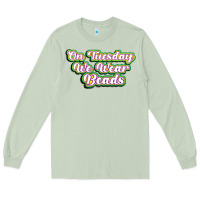 Matcha on tuesday we wear beads Long Sleeve Tee - MaliasSmallBusiness