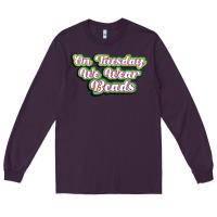 Plum on tuesday we wear beads Long Sleeve Tee - MaliasSmallBusiness