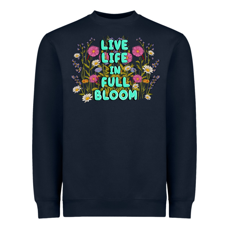 Live Life In Full Bloom Heavyweight Sweatshirt by MaliasSmallBusiness | Teevron