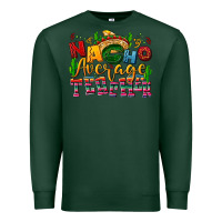 Sports Green Nacho average Teacher Premium Sweatshirt - NancyCooperArtShop