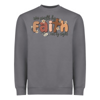 We Walk By Faith Not By Sight Heavyweight Sweatshirt | Teevron