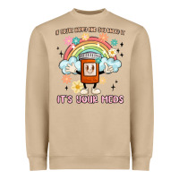 Mushroom if you're happy and you know it its your meds Heavyweight Sweatshirt - MaliasSmallBusiness