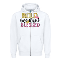 White bold beautiful blessed Zipper Hoodie - LillyAllenDesigns
