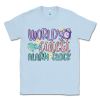 Dusty Blue world's cutest alarm clock Classic Tee - MaliasSmallBusiness