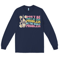 Navy dont be part of the problem Long Sleeve Tee - MaliasSmallBusiness