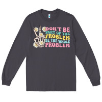 Smoke dont be part of the problem Long Sleeve Tee - MaliasSmallBusiness