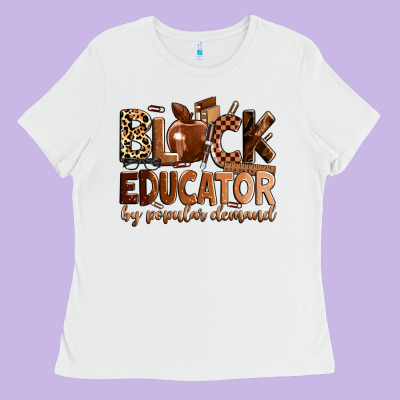 Black Educator By Popular Demand Ladies Tee Designed By Zillion Design Studio
