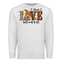 Oatmeal Heather I Think I Love Fall Most of All Premium Sweatshirt - texasbilliewilder