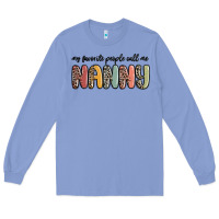 My Favorite People Call Me Nanny Long Sleeve Tee | Teevron