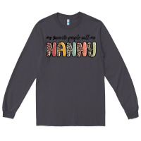 Smoke my favorite people call me nanny Long Sleeve Tee - MaliasSmallBusiness