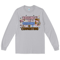 Moon Dust raising my husband is exhausting Long Sleeve Tee - MaliasSmallBusiness
