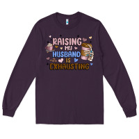 Plum raising my husband is exhausting Long Sleeve Tee - MaliasSmallBusiness