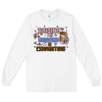 White raising my husband is exhausting Long Sleeve Tee - MaliasSmallBusiness