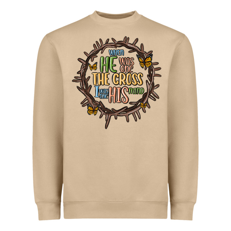 When He Was One The Cross I Was One His Mind Heavyweight Sweatshirt by MaliasSmallBusiness | Teevron