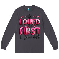 Smoke he loved us first 1 john 4 19 Long Sleeve Tee - MaliasSmallBusiness