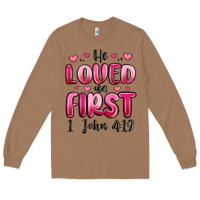 Toasted Coconut he loved us first 1 john 4 19 Long Sleeve Tee - MaliasSmallBusiness