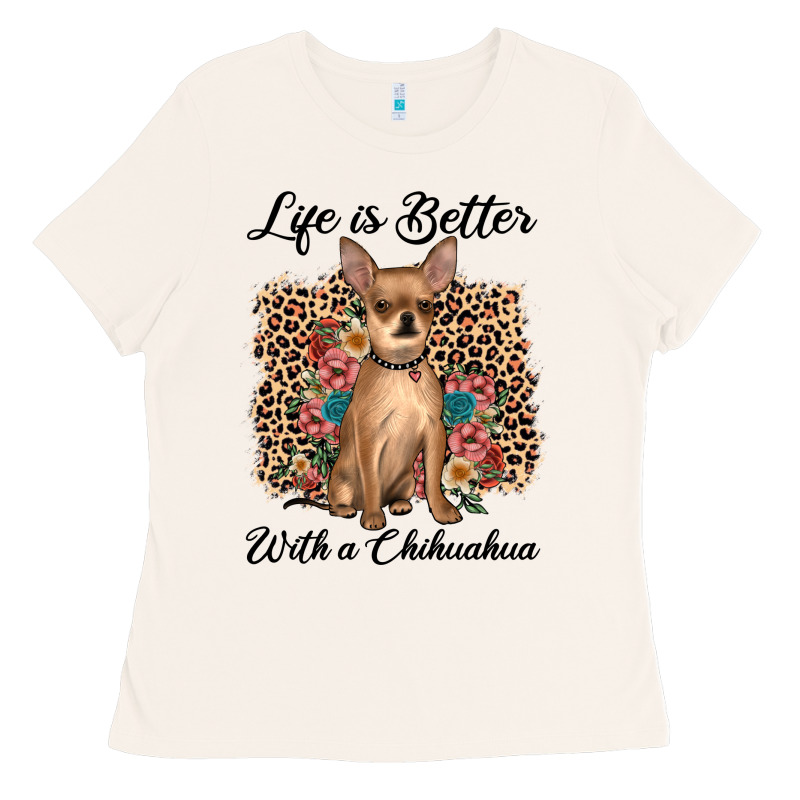 Life Is Better With A Chihuahua Ladies Tee by JahusDesignShop | Teevron