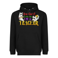 Black You Can't Scare Me I'm a Teacher Heavyweight Hoodie - texasbilliewilder
