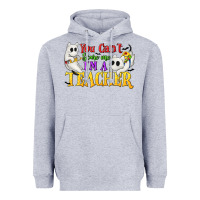 Heather Grey You Can't Scare Me I'm a Teacher Heavyweight Hoodie - texasbilliewilder