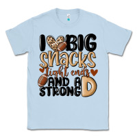 Dusty Blue i love big sacks tight ends and a strong d Classic Tee - MaliasSmallBusiness