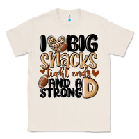 I Love Big Sacks Tight Ends And A Strong D Classic Tee | Teevron
