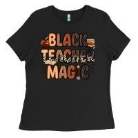 Black Black Teacher magic juneteenth Ladies Tee - Zillion Design Studio