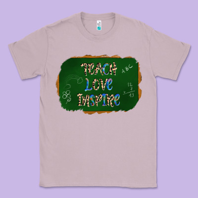 Teach Love Inspire Chalkboard Classic Tee Designed By Adodesignshop