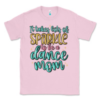 Bubblegum Pink it takes lots of sparkle to be a dance mom Classic Tee - MaliasSmallBusiness