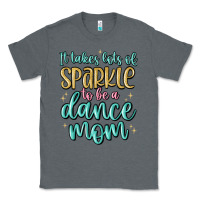 Charcoal Heather it takes lots of sparkle to be a dance mom Classic Tee - MaliasSmallBusiness