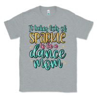 Heather Grey it takes lots of sparkle to be a dance mom Classic Tee - MaliasSmallBusiness