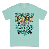Seafoam it takes lots of sparkle to be a dance mom Classic Tee - MaliasSmallBusiness