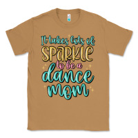It Takes Lots Of Sparkle To Be A Dance Mom Classic Tee | Teevron