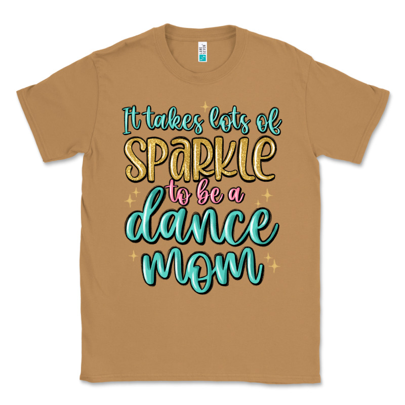 It Takes Lots Of Sparkle To Be A Dance Mom Classic Tee by MaliasSmallBusiness | Teevron
