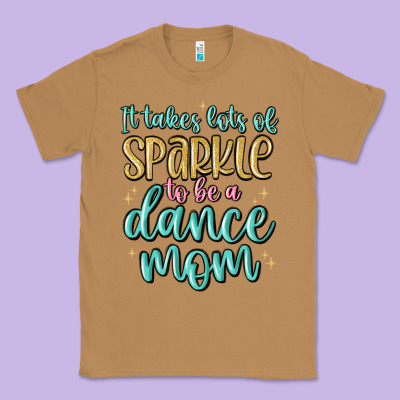 It Takes Lots Of Sparkle To Be A Dance Mom Classic Tee Designed By Maliassmallbusiness
