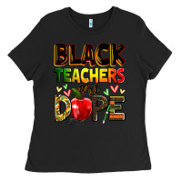 Black Black Teacher's are dope juneteenth Ladies Tee - Zillion Design Studio