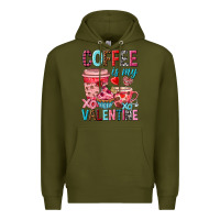Army Green Coffee is my Valentine Valentine's Day Premium Hoodie - HowdyJamesFarm