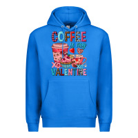True Royal Coffee is my Valentine Valentine's Day Premium Hoodie - HowdyJamesFarm