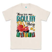 Natural they see me rollin' they hatin' Classic Tee - MaliasSmallBusiness