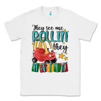 White they see me rollin' they hatin' Classic Tee - MaliasSmallBusiness