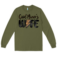 Army Green cool miner s wife Long Sleeve Tee - MaliasSmallBusiness