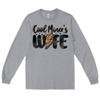 Heather Grey cool miner s wife Long Sleeve Tee - MaliasSmallBusiness