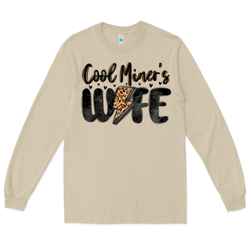 Cool Miner S Wife Long Sleeve Tee by MaliasSmallBusiness | Teevron